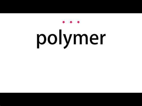 polymer pronunciation|putlocker.